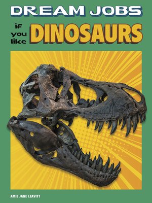 cover image of Dream Jobs If You Like Dinosaurs